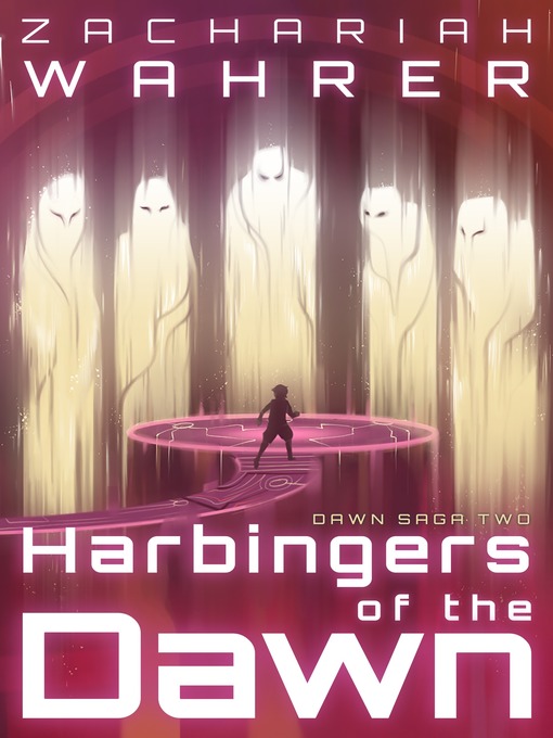 Title details for Harbingers of the Dawn by Zachariah Wahrer - Available